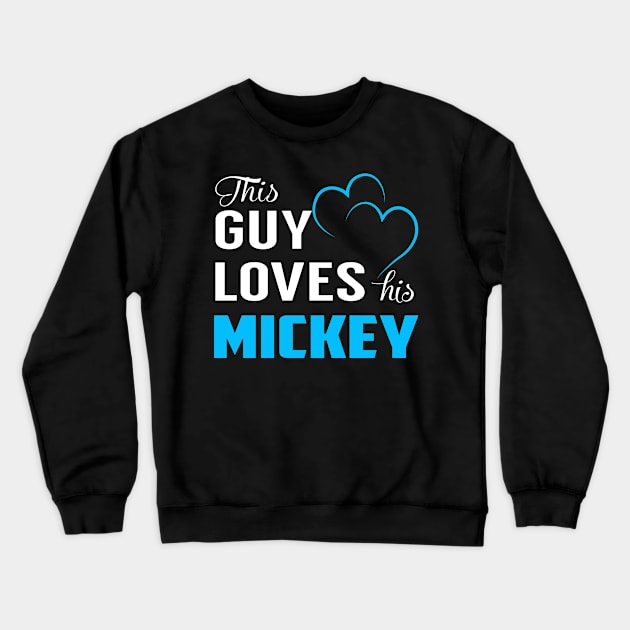 This Guy Loves His MICKEY Crewneck Sweatshirt by LorisStraubenf